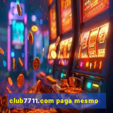 club7711.com paga mesmo